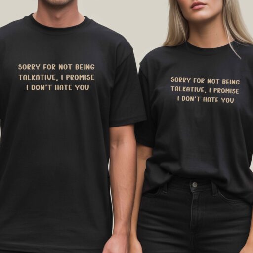 T-särk meeste ja naiste, kingiidee introverdile. ees kiri "Sorry for not being talkative, I promise I don't hate you"