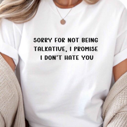 T-särk meeste ja naiste, kingiidee introverdile. ees kiri "Sorry for not being talkative, I promise I don't hate you"